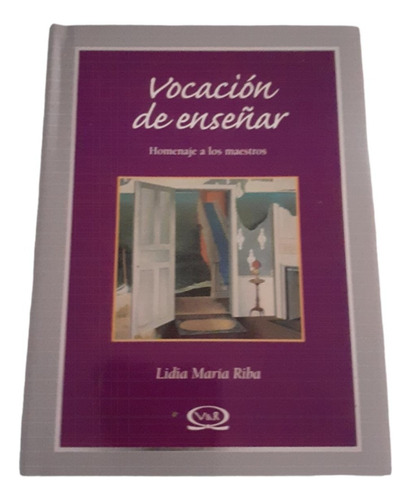 Vocación De Enseñar- Homenaje A Los Maestros- Lidia M. Riba