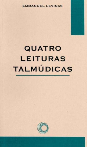 Quatro Leituras Talmudicas - Levinas, Emmanuel - Perspectiva