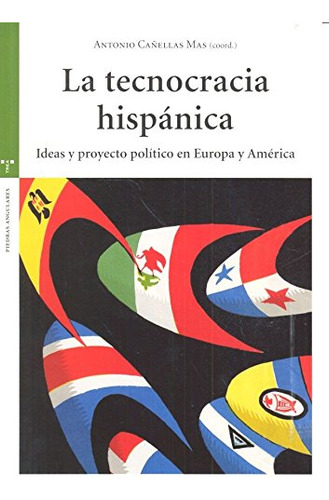 Libro La Tecnocracia Hispanica De Canelas Mas Antonio