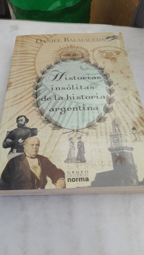 Historias Insólitas De La Argentina Balmaceda Norma G13