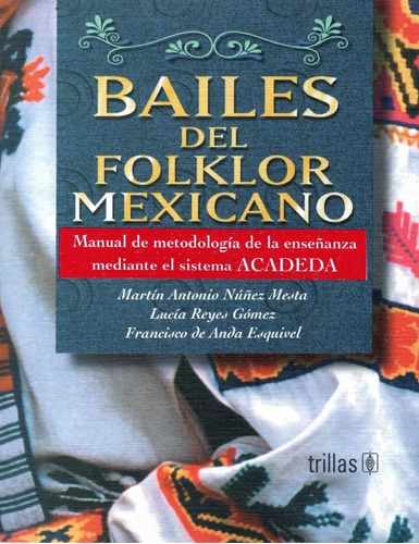 Bailes Del Folklor Mexicano: Manual Metodologia Enseñanza