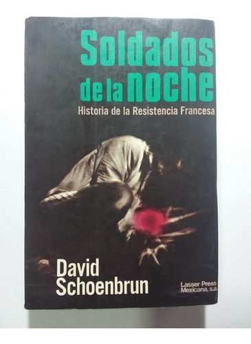 Soldados De La Noche- David Schoenbrun- Ed Lasser Press 1981