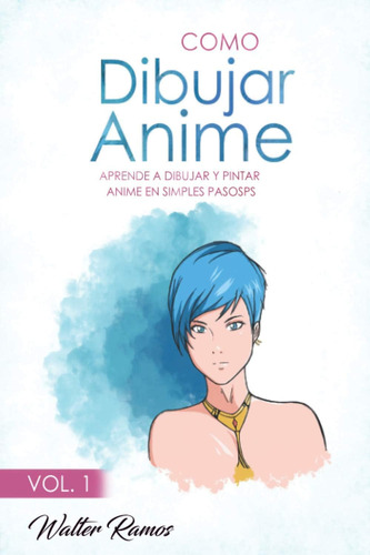 Libro: Como Dibujar Anime: Aprende Como Crear Un Personaje