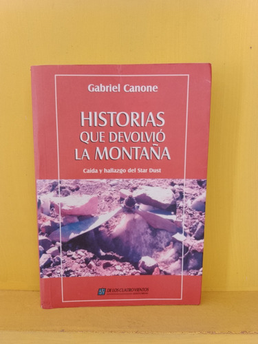 Historias Que Devolvió La Montaña. Gabriel Canone