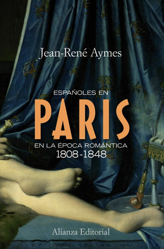 Españoles En París En La Época Romántica 1808-1848