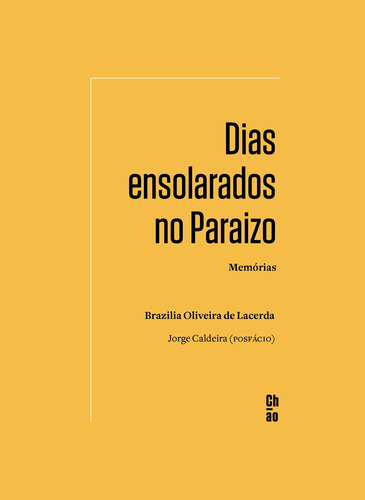 Dias ensolarados no Paraizo: Memórias, de Lacerda, Brazilia Oliveira de. ChÃO Editora Ltda, capa mole em português, 2020