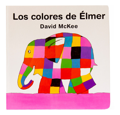 Cuentos Infantiles-los Colores De Elmer -david Mckee