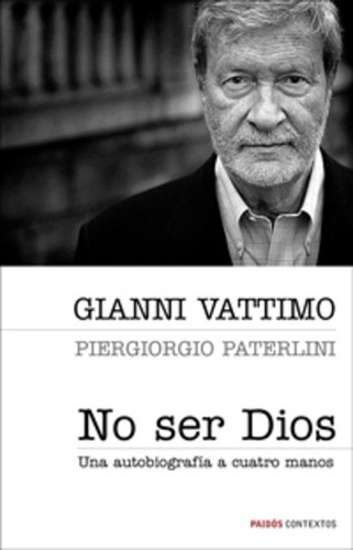 No Ser Dios. Una Autobiografia A Cuatro Manos (td) - Gianni 