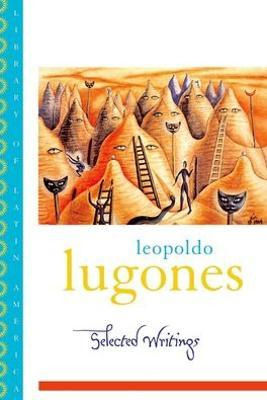 Libro Selected Writings - Leopoldo Lugones