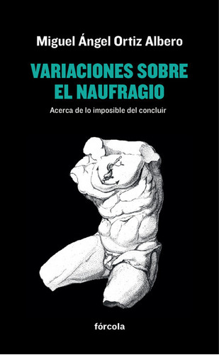 Variaciones Sobre El Naufragio - Ortiz Albero,miguel Angel
