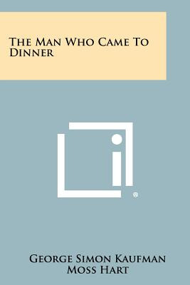 Libro The Man Who Came To Dinner - Kaufman, George Simon