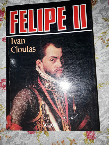 Felipe Ii- Ivan Cloulas