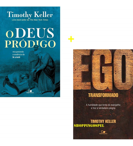 Kit Ego Transformado + O Deus Pródigo Timothy Keller
