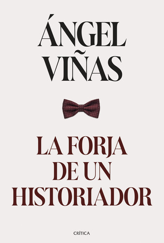 La Forja De Un Historiador - Viñas, Ángel -(t.dura) - *