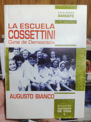 La Escuela Cossettini Cuna De Democracia Augusto Bianco