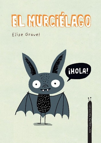Libro Libro Animalejos - Murcielago, El, De Elise Gravel. Editorial Nubeocho, Tapa Dura, Edición 1 En Español, 2022