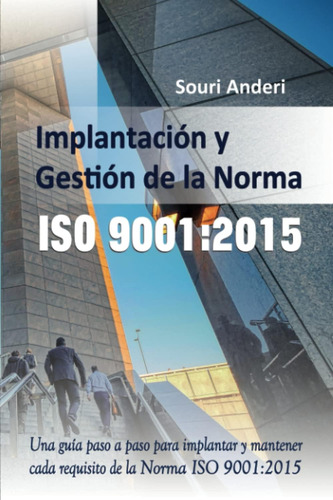 Libro: Implantación Y Gestión De La Norma Iso 9001:2015: Una