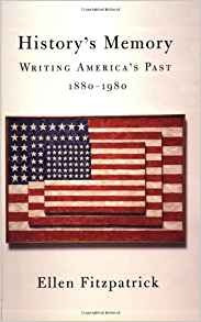 Historys Memory Writing Americars Past, 18801980