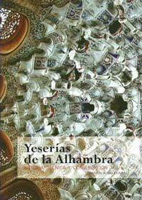 Yeserías De La Alhambra : Historia, Técnica Y Conservación -