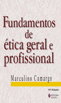 Libro Fundamentos De Etica Geral E Profissional De Camargo M