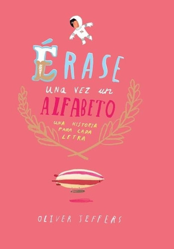 Erase Una Vez Un Alfabeto Oliver Jeffers