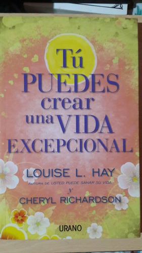 Tú Puedes Crear Una Vida Excepcional 