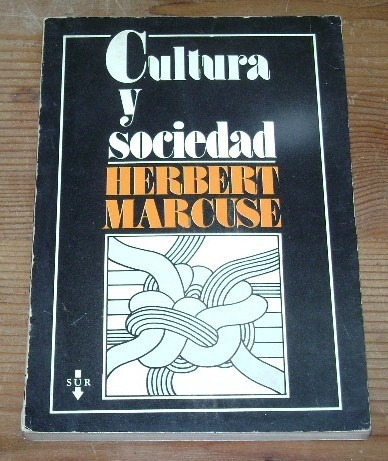 Herbert Marcuse: Cultura Y Sociedad. Editorial Sur. 197&-.