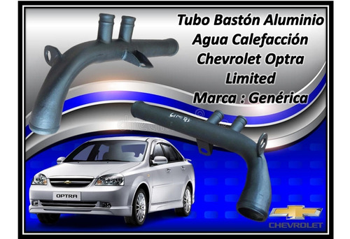 Tubo Bastón Aluminio Agua Calefacción Chevrolet Optra Limite