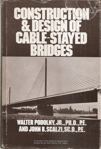 Construction And Design Of Cable-stayed Bridges - Podolny