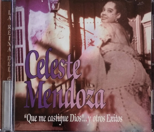 Celeste Mendoza - Que Me Castigue Dios... Y Otros Éxitos 