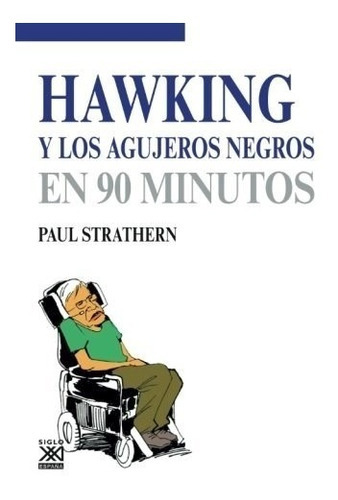 Hawking Y Los Agujeros Negros, De Strathern. Editorial Siglo Xxi España, Tapa Blanda En Español
