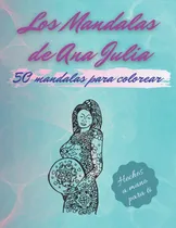 Comprar Libro: Los Mandalas De Ana Julia 50 Mandalas Hechos A Mano