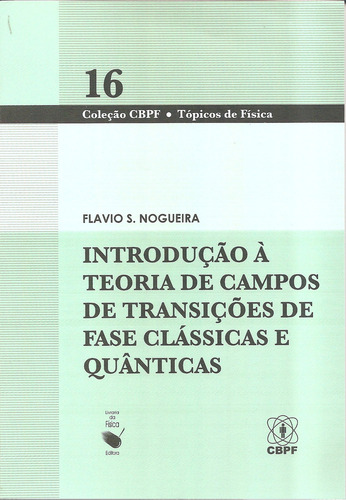 Introducao A Teoria De Campos De Transicoes De Fase Classicas E Quanticas, De Nogueira. Editora Livraria Da Fisica Editora, Capa Mole Em Português, 2012