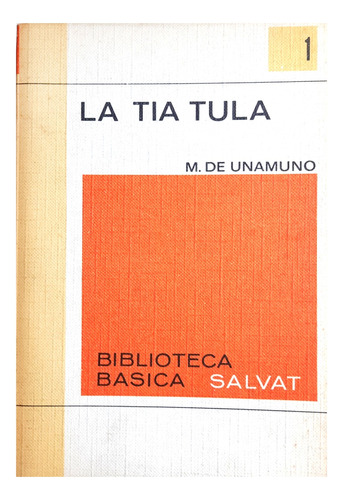 La Tía Tula & Cómo Se Hace Una Novela - Miguel De Unamuno