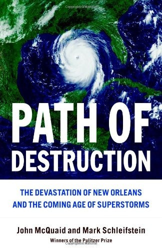 Path Of Destruction The Devastation Of New Orleans And The C