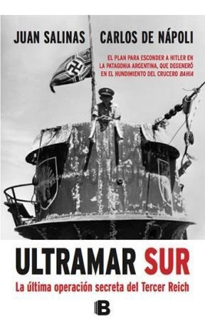 Ultramar Sur La Ultima Operacion Secreta Del Tercer Reich (