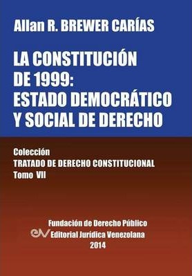 Libro La Constitucion De 1999 - Allan R Brewer-carias