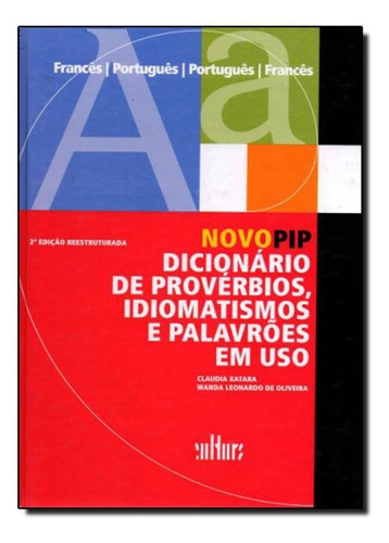 Novo Pip - Dicionário De Provérbios, Idiomatismos E Palavr, De Wanda Leonardo De Oliveira. Editora De Cultura, Capa Mole Em Português