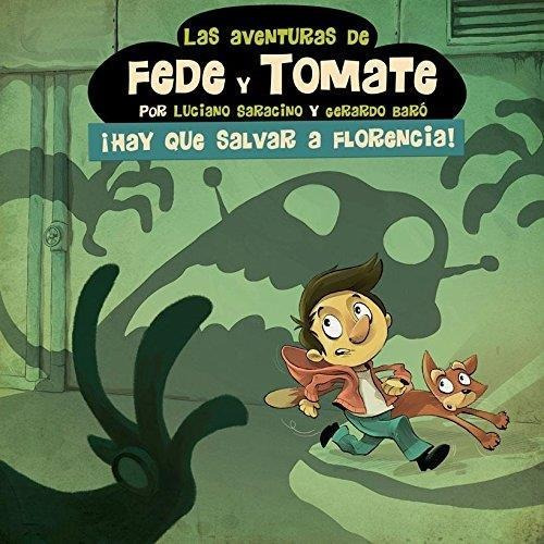 Aventuras De Fede Y Tomate- Hay Que Salvar A Florencia!, Las