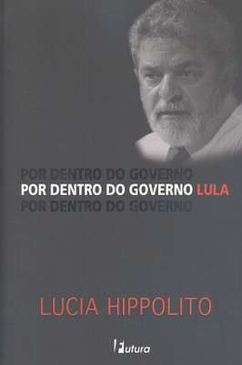 Por Dentro Do Governo Lula Capa Comum  1 Janeiro 2005