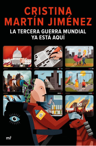 La Tercera Guerra Mundial Ya Está Aquí, De Martin Jimenez, Cristina. Editorial Ediciones Martinez Roca, Tapa Blanda En Español