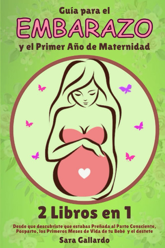 Libro: Guía Para El Embarazo Y El Primer Año De Maternidad -