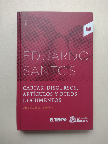 Eduardo Santos : Cartas, Discursos, Artículos (tomo 2)