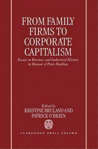 From Family Firms To Corporate Capitalism, De Kristine Bruland. Editorial Oxford University Press, Tapa Dura En Inglés
