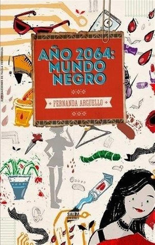 Año 2064, Mundo Negro - Epilogo Fernanda Arguello Salim