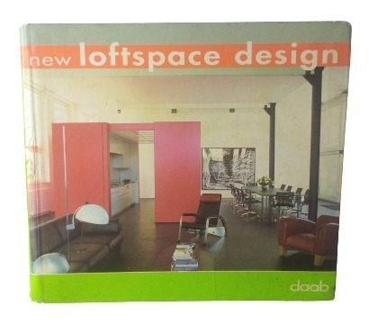 Libro New Loftspace Design (nuevo Diseño De Espacio Loft)