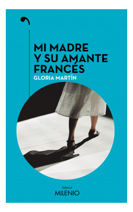 Libro Mi Madre Y Su Amante Francésde Martín Gloria