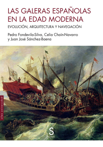 Libro Las Galeras Espaãolas En La Edad Moderna - Fondevi...