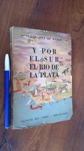 Y Por El Sur El Río De La Plata - Isidro Mas De Ayala