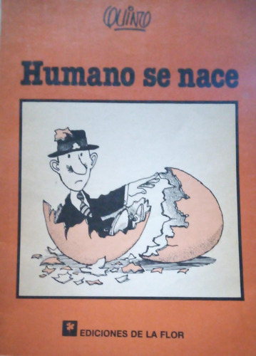 Quino Humano Se Nace